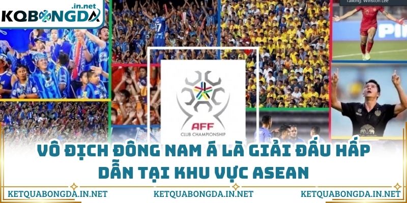 Vô địch Đông Nam Á là giải đấu hấp dẫn tại khu vực ASEAN